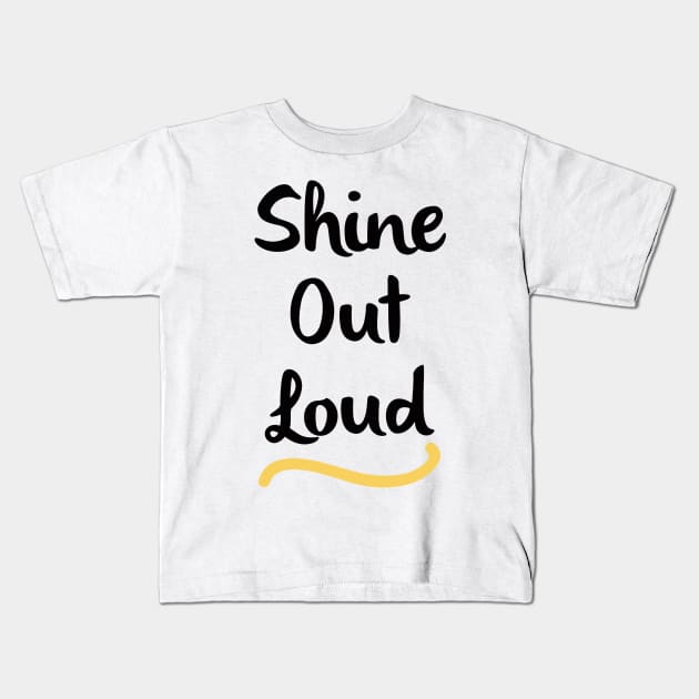 Shine Out Loud Kids T-Shirt by deificusArt